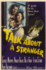 Talk About A Stranger Movie Poster Print (11 x 17) - Item # MOVCE3195