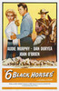 Six Black Horses Movie Poster Print (11 x 17) - Item # MOVIJ1109