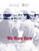We Were Here Movie Poster Print (11 x 17) - Item # MOVIB10504