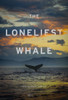The Loneliest Whale Movie Poster Print (11 x 17) - Item # MOVIB88165