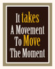 Move The Moment Word Art Poster Print - Richard Homawoo