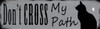 Dont Cross My Path Poster Print - Valarie Wade