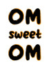 Om Sweet Om Poster Print - Aesthete