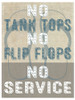 No Tank Tops No Flip Flops No Service Poster Print - GST