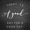 Woods Words Today is a good day for a good day Poster Print - GST