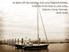 Throw off the Bowlines Dreamy Poster Print - GST
