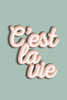 Cest La Vie Poster Print - Frankie Kerr-Dineen