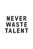 Never Waste Talent Poster Print - Frankie Kerr-Dineen