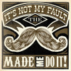 The Mustache Made Me Poster Print - Cory Steffen