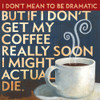 Coffee Addiction Poster Print - Cory Steffen