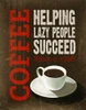 Lazy Coffee Poster Print - Cory Steffen