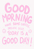 Good Morning Poster Print - Athene Fritsch