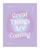 Great Things Are Coming Poster Print - Beth Cai