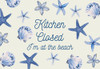 Kitchen Closed Im At The Beach Poster Print - lanie Loreth