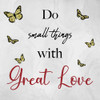 Crimson Small Things Great Love Poster Print - Marcus Prime # VARPDXMPSQ557C