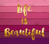 Life is Beautiful Poster Print - Tina Lavoie (27 x 24)