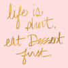 Eat Dessert First I Poster Print - Graphics Studio SD (12 x 12)