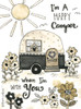 Im A Happy Camper When Im With You Poster Print - Annie LaPoint