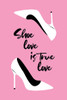 Shoe Love Pink Poster Print - Martina Pavlova