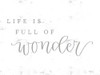 Life is Full of Wonder Poster Print - Dust Imperfect