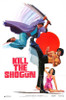 Kill the Shogun Movie Poster (11 x 17) - Item # MOVGB76121