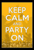 Keep Calm & Party On Poster Print