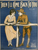 Sheet Music Cover 1917 Then I'll come back to you Poster Print by Unknown - Item # VARPPHPDA61506