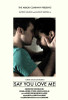 Say You Love Me Movie Poster (11 x 17) - Item # MOVCB70845