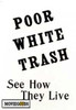 Poor White Trash Movie Poster Print (27 x 40) - Item # MOVIH9594