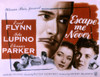 Escape Me Never Errol Flynn Eleanor Parker Ida Lupino 1947 Movie Poster Masterprint - Item # VAREVCMSDESMEEC002H