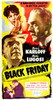 Black Friday Top Left: Anne Nagel; Top Right: Boris Karloff; Middle Left: Bela Lugosi; Bottom Left From Left To Right: Stanley Ridges Bela Lugosi; 3-Sheet 1947 Re-Release Poster Art 1940. Movie Poster Masterprint - Item # VAREVCMCDBLFREC003H