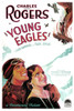 Young Eagles Us Poster Art From Left: Charles 'Buddy' Rogers Jean Arthur 1930 Movie Poster Masterprint - Item # VAREVCMCDYOEAEC001H