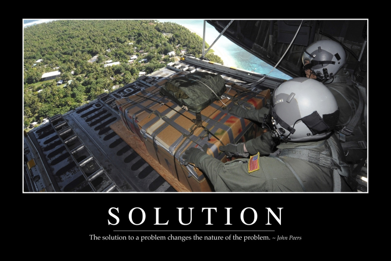 Solution - Inspirational Quote and Motivational Poster. It reads: The solution to a problem changes the nature of the problem. ~ John Peers Poster Print - Item # VARPSTSTK107191M - Posterazzi Solution - Inspirational Quote and Motivational Poster. It reads: The solution to a problem changes the nature of the problem. ~ John Peers Poster Print - Item # VARPSTSTK107191M - Posterazzi