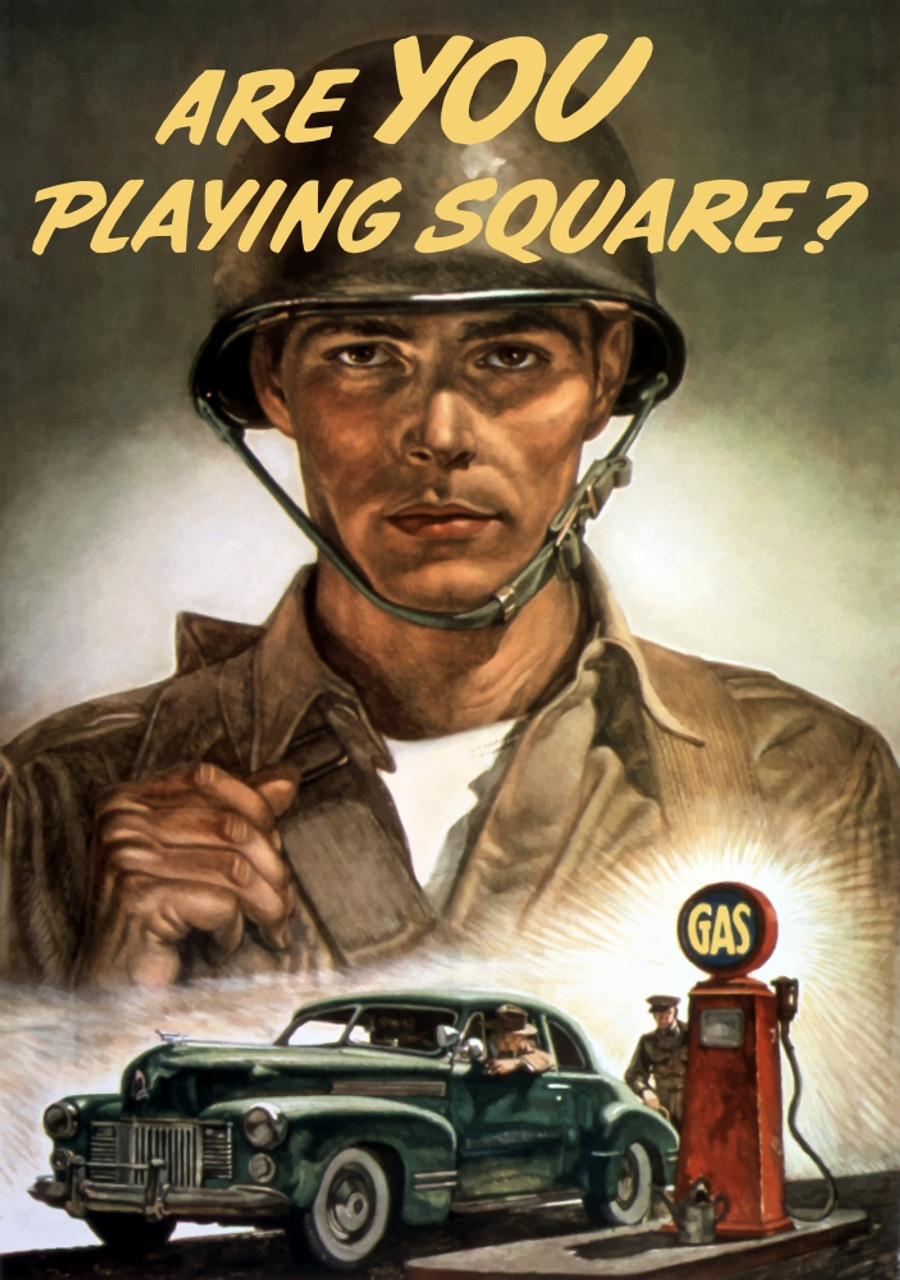 Vintage World War Two propaganda poster featuring a soldier overlooking a man, filling up his car at the gas pump. It reads, Are You Playing Square? Poster Print - Item # VARPSTJPA101011M - Posterazzi vintage-world-war-two-propaganda-poster-featuring-a-soldier-overlooking-a-man-filling-up-his-car-at-the-gas-pump-it-reads-are-you-playing-square-poster-print-item-varpstjpa101011m-posterazzi