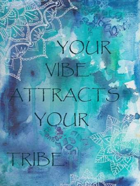 Your Vibe Attracts Your Tribe Poster Print by Pam Varacek - Item ...