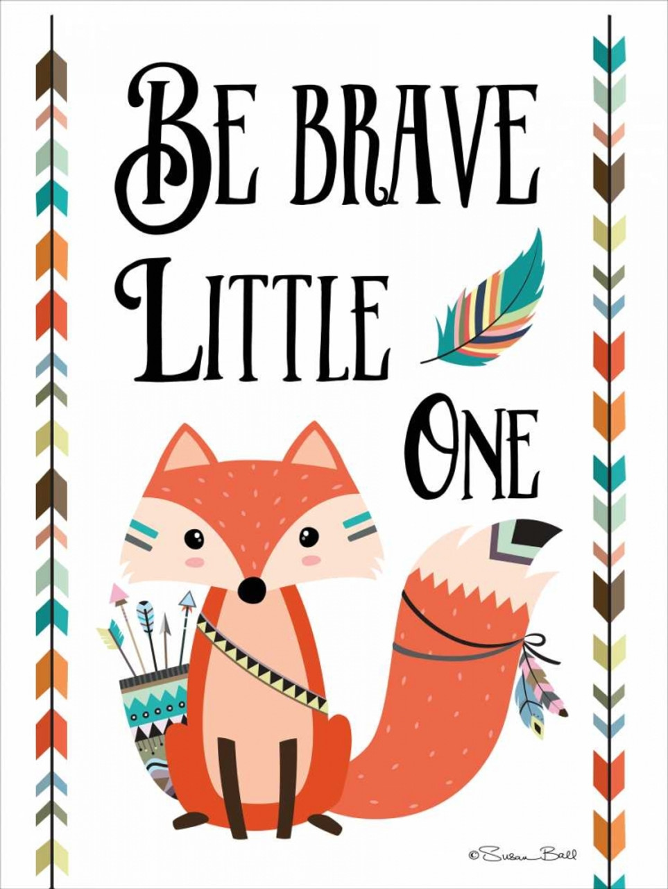 Be Brave Little One Poster Print by Susan Ball - Item # VARPDXSB419 - Posterazzi be-brave-little-one-poster-print-by-susan-ball-item-varpdxsb419-posterazzi