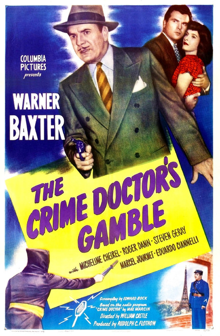The Crime Doctor'S Gamble Us Poster From Left: Roger Dann Micheline Cheirel Warner Baxter 1947 Movie Poster Masterprint - Item # VAREVCMCDCRDOEC004H