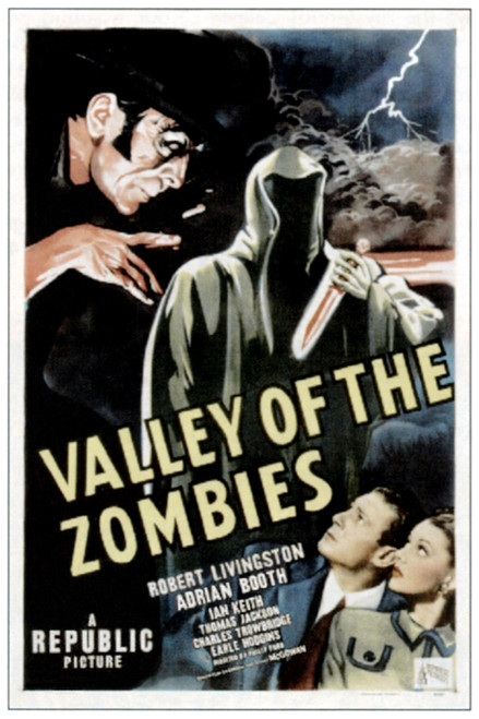 Valley Of The Zombies Top Left: Ian Keith Bottom Right From Left: Robert Livingston Adrian Booth 1946. Movie Poster Masterprint - Item # VAREVCMMDVAOFEC006H