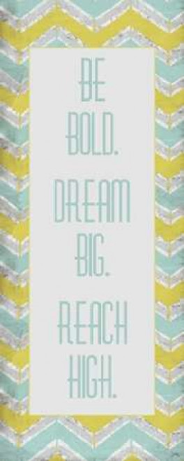 Be Bold. Dream Big. Poster Print by Elizabeth Medley - Item # VARPDX9735Y