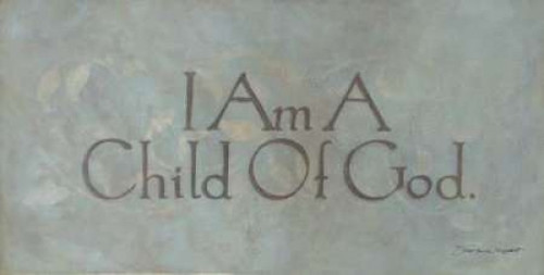 I Am a Child of God Poster Print by Stephanie Marrott - Item # VARPDXSM155
