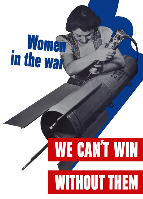 Vintage World War II poster of a female factory worker building a rocket. It declares, Women in the war, We Can't Win Without Them. Poster Print - Item # VARPSTJPA100517M