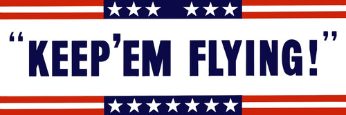 Digitally restored vintage war propaganda poster. This vintage World War II poster features red, white, and blue stars and stripes. It declares - Keep 'em flying! Poster Print - Item # VARPSTJPA100296M