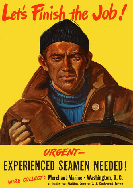 Digitally restored war propaganda poster. This vintage World War Two poster features a sailor at the helm of a ship. It declares - Let's finish the job! Urgent, Experienced Seamen Needed! Poster Print - Item # VARPSTJPA100193M