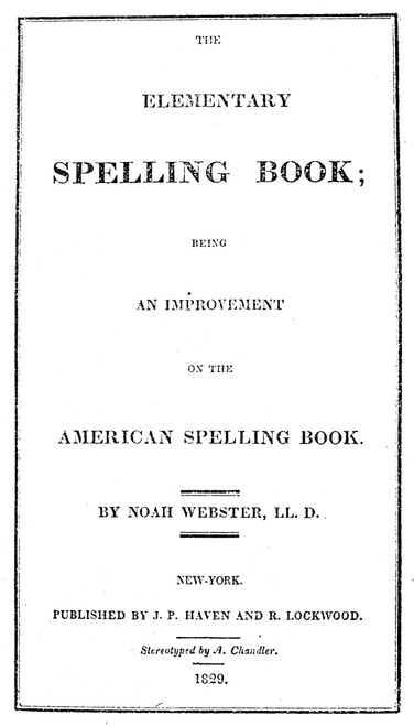 Noah Webster (1758-1843). /Namerican Lexicographer And Author. Title Page Of The First Edition Of Noah Webster'S 'Elementary Spelling Book,' 1829. Poster Print by Granger Collection - Item # VARGRC0042252