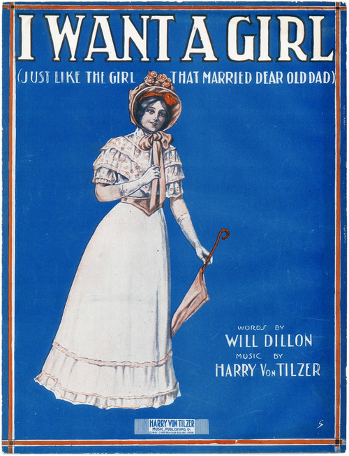 Sheet Music Cover, 1911. /Namerican Sheet Music Cover For 'I Want A Girl (Just Like The Girl That Married Dear Old Dad),' By Will Dillon And Harry Von Tilzer, 1911. Poster Print by Granger Collection - Item # VARGRC0096831