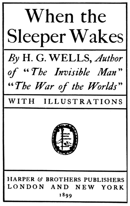 H.G. Wells: Title Page, 1899. /Ntitle-Page To The First Edition Of "When The Sleeper Wakes" By H.G. Wells, 1899. Poster Print by Granger Collection - Item # VARGRC0066551