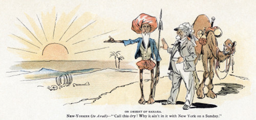 Cartoon: Blue Laws, 1895. /N'On Desert Of Sahara. New Yorker (To Arab)- "Call This Dry! Why It Ain'T In It With New York On A Sunday."' Cartoon, American, 1895. Poster Print by Granger Collection - Item # VARGRC0370167