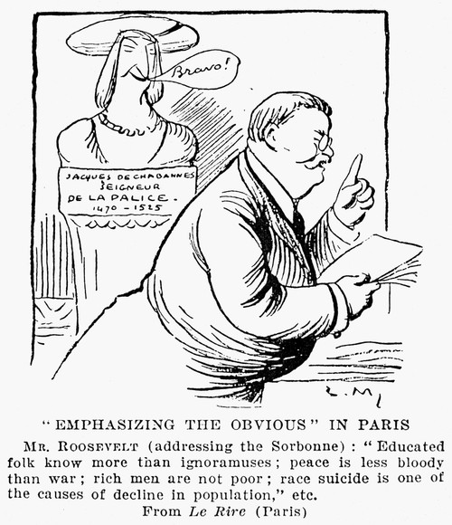 T. Roosevelt Cartoon, 1910. /N'Emphasizing The Obvious.' Cartoon, 1910, From 'Le Rire,' Paris, France, Commenting On The Ex-President Theodore Roosevelt'S Speech At The Sorbonne. Poster Print by Granger Collection - Item # VARGRC0066926