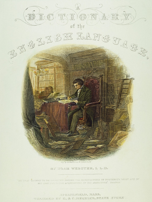 Noah Webster (1758-1843). /Namerican Lexicographer And Author. Writing His Dictionary: Engraved Title Page Of A 19Th Century Edition Of Webster'S Dictionary Of The English Language. Poster Print by Granger Collection - Item # VARGRC0060980