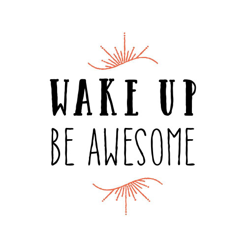 Wake Up Be Awesome Poster Print by Amanda Murray - Item # VARPDX19005